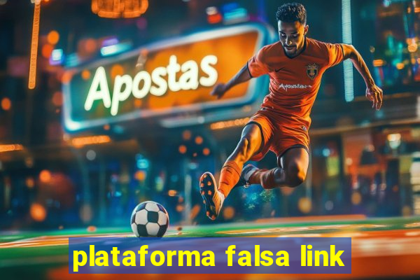 plataforma falsa link